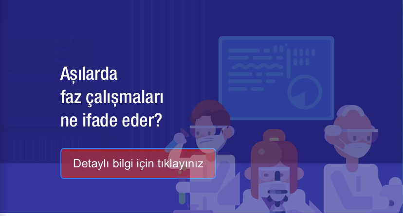 Aşı faz çalışması ne ifade eder?